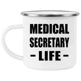 Medical Secretary Life - 12oz Camping Mug