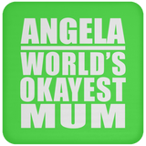 Angela World's Okayest Mum - Drink Coaster