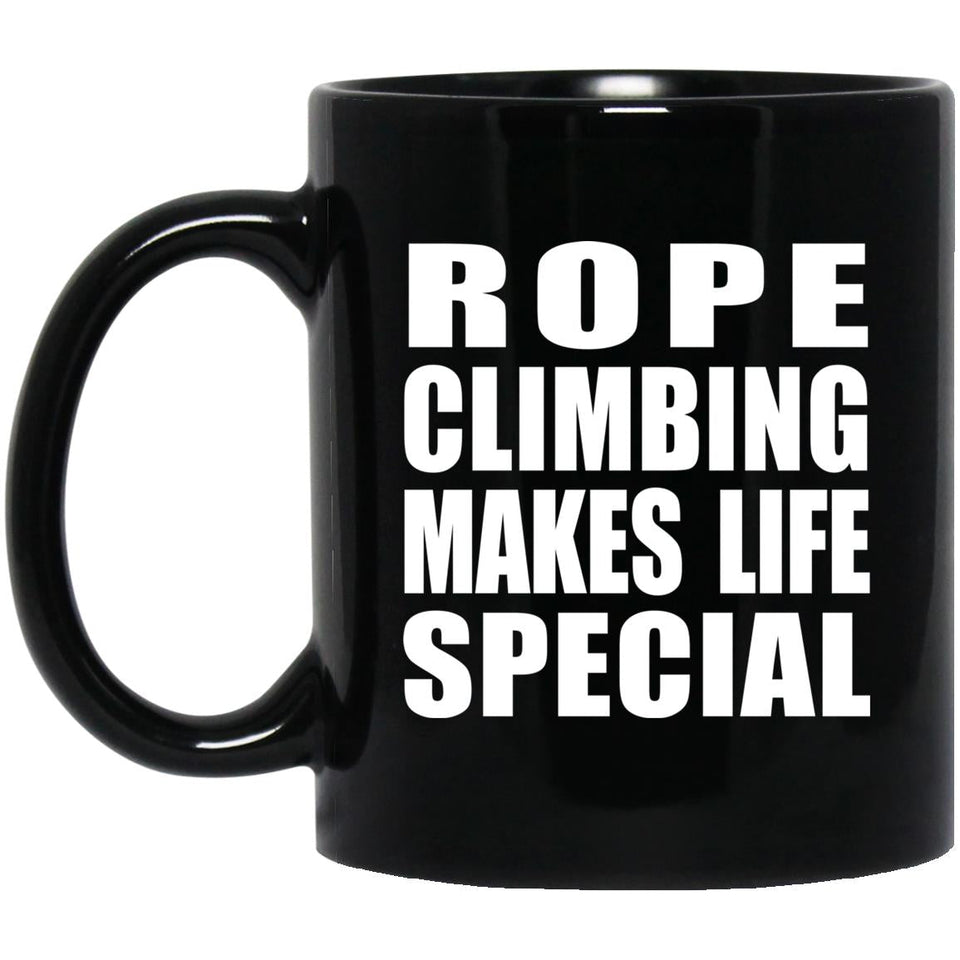 Rope Climbing Makes Life Special - 11oz Coffee Mug Black