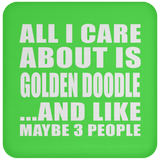 All I Care About Is Golden Doodle - Drink Coaster