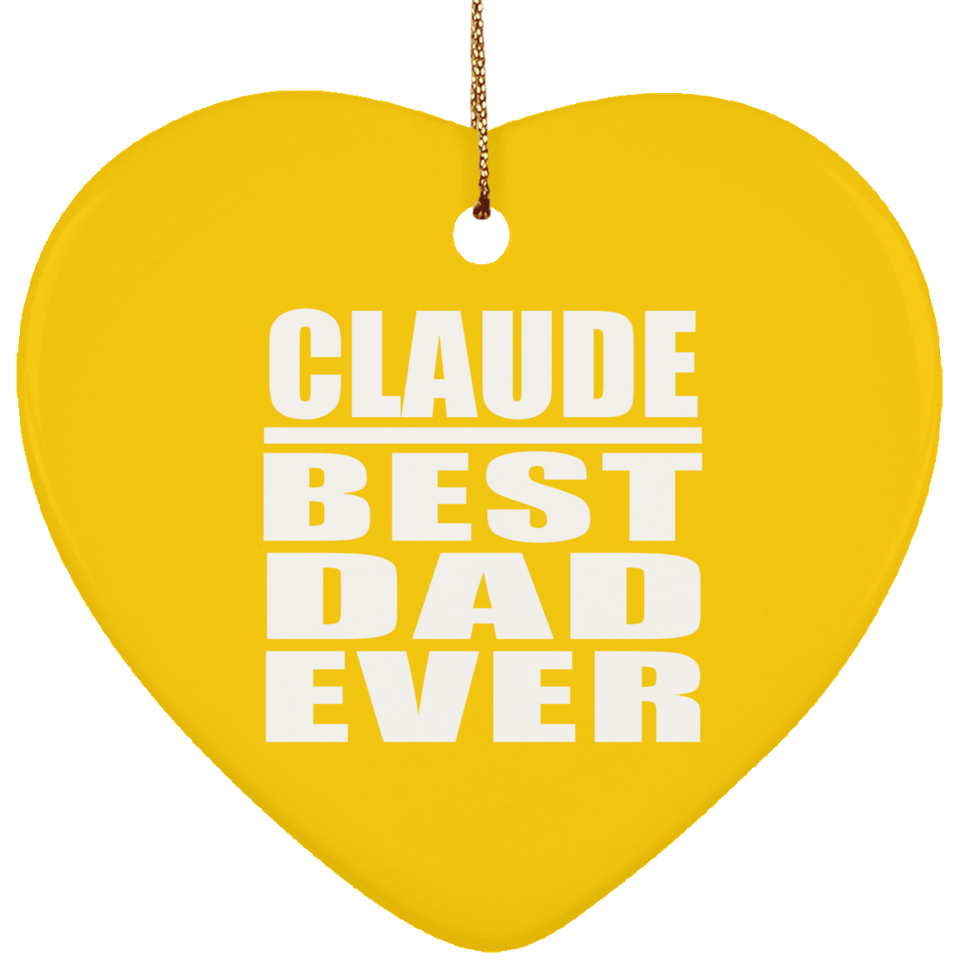 Claude Best Dad Ever - Heart Ornament