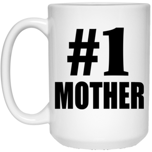 Number One #1 Mother - 15 Oz Coffee Mug
