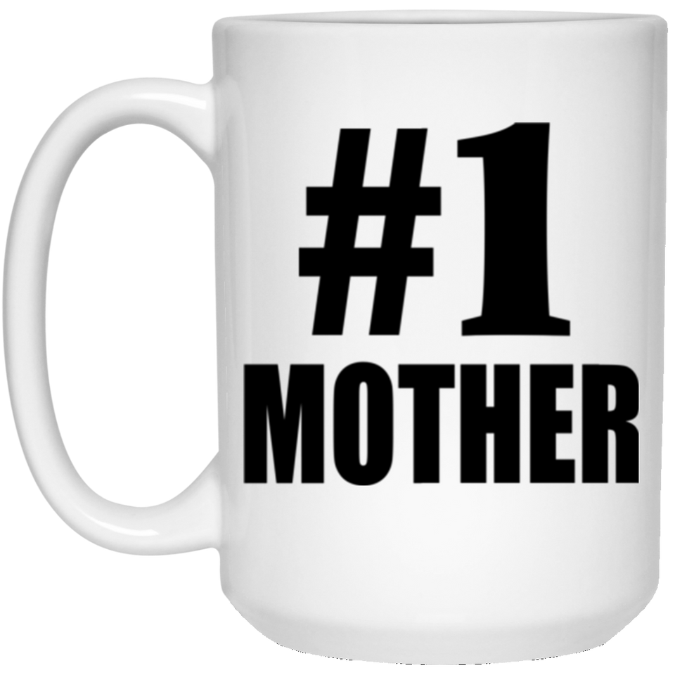 Number One #1 Mother - 15 Oz Coffee Mug