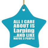 All I Care About Is Larping - Star Ornament