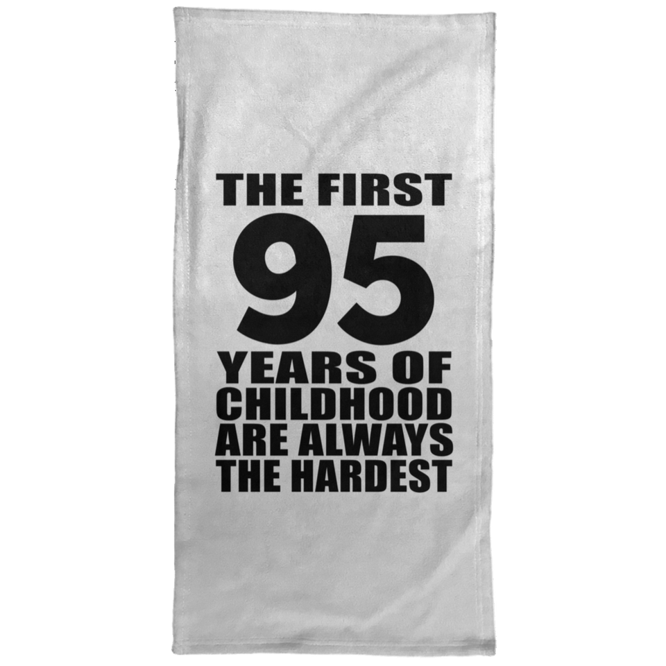 95th Birthday First 95 Years of Childhood Are The Hardest - Hand Towel