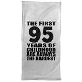 95th Birthday First 95 Years of Childhood Are The Hardest - Hand Towel