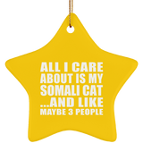 All I Care About Is My Somali Cat - Star Ornament
