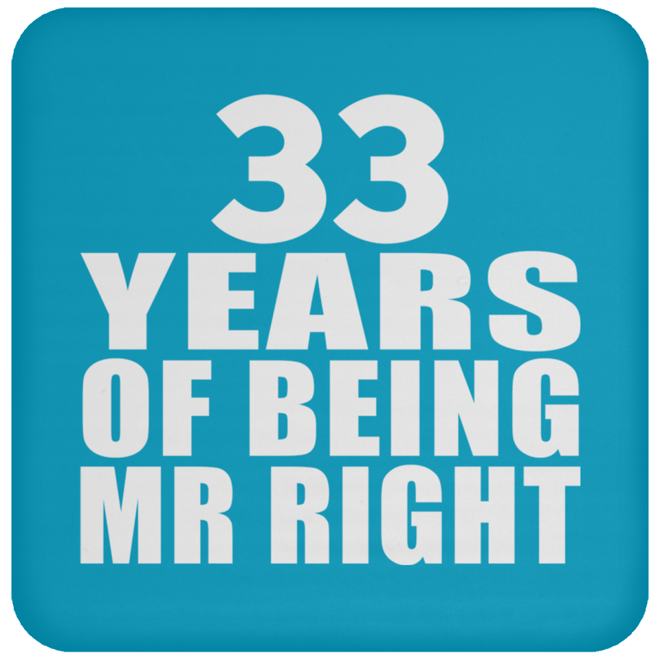 33rd Anniversary 33 Years Of Being Mr Right - Drink Coaster