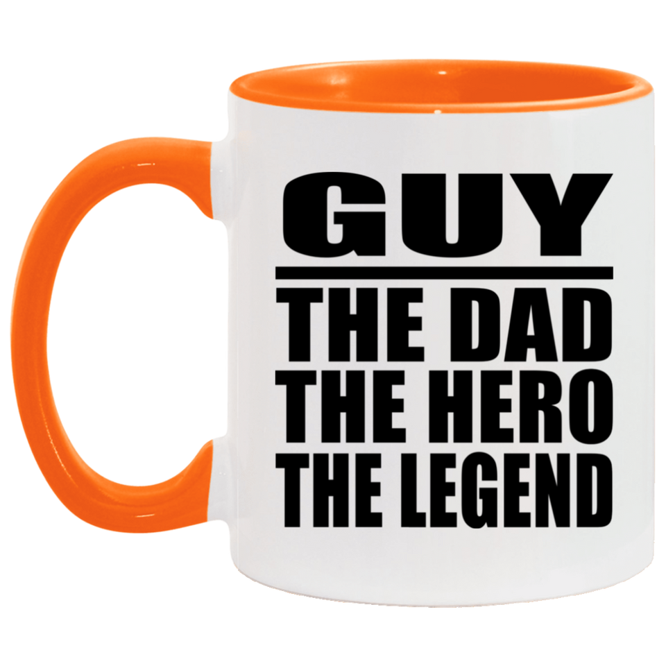 Guy The Dad The Hero The Legend - 11oz Accent Mug Orange