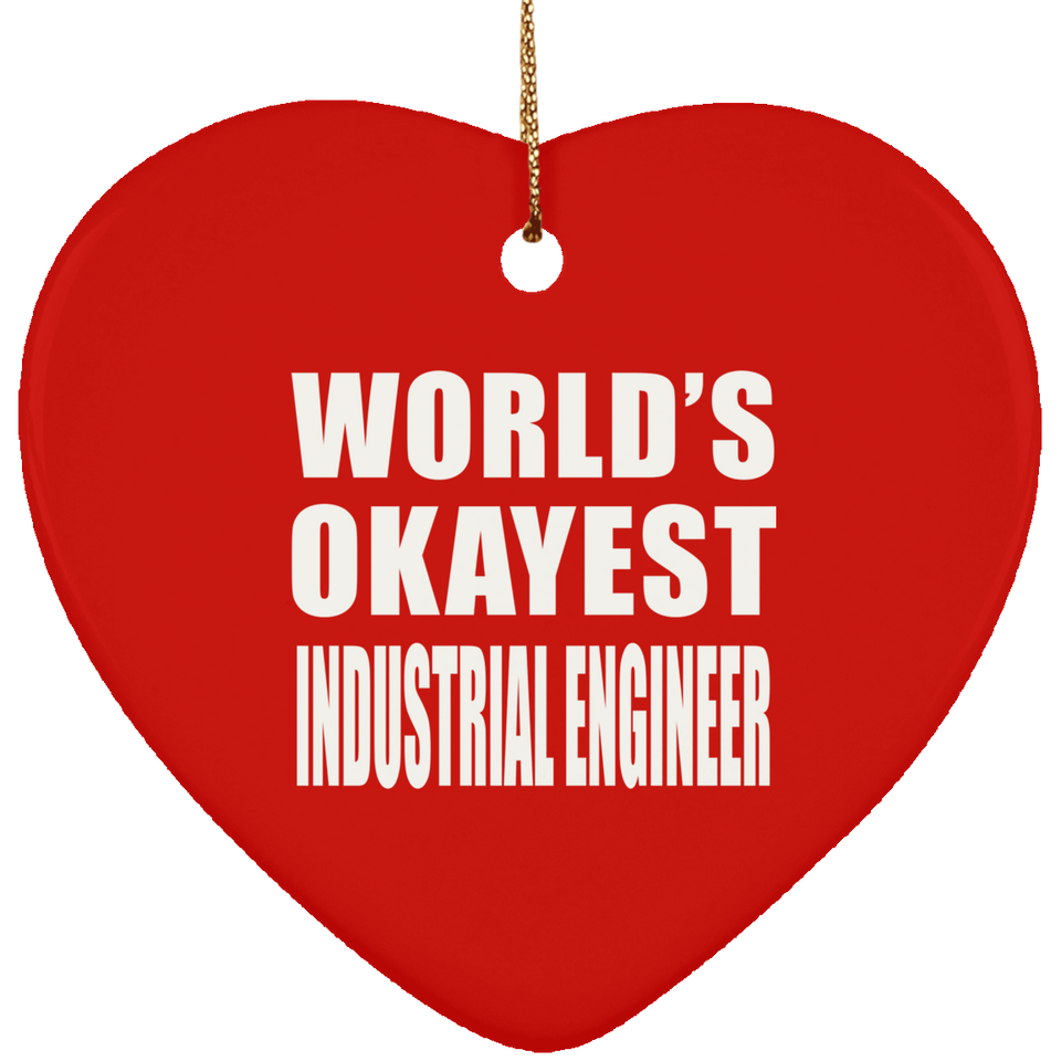World's Okayest Industrial Engineer - Heart Ornament