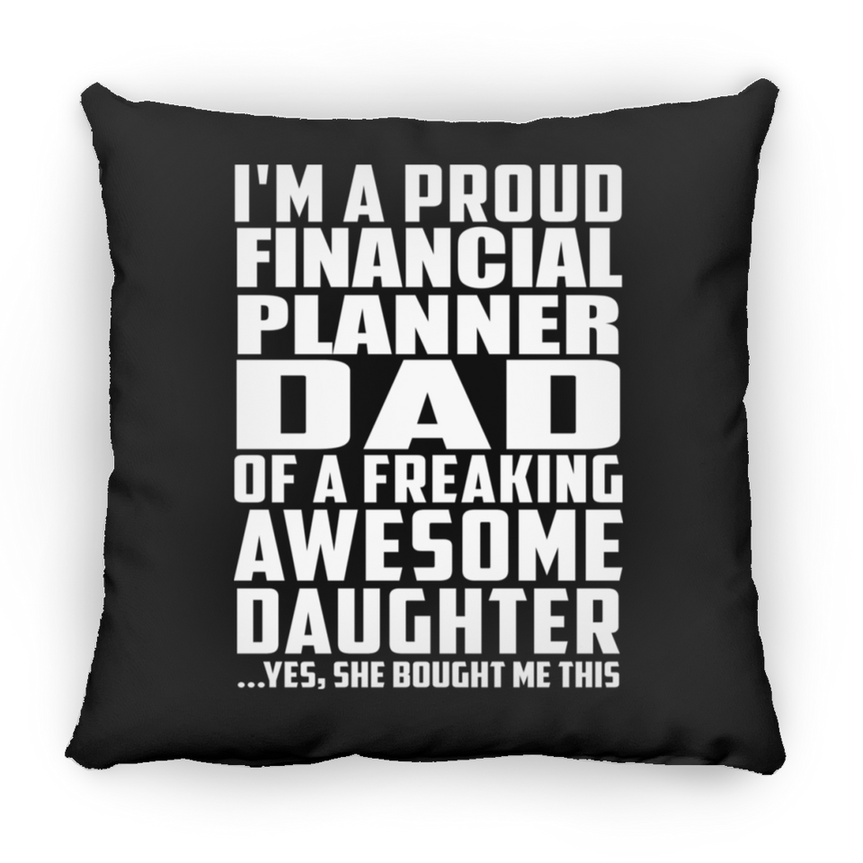 Proud Financial Planner Dad Of Awesome Daughter - Throw Pillow Black