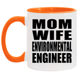 Mom Wife Environmental Engineer - 11oz Accent Mug Orange