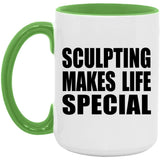 Sculpting Makes Life Special - 15oz Accent Mug Green