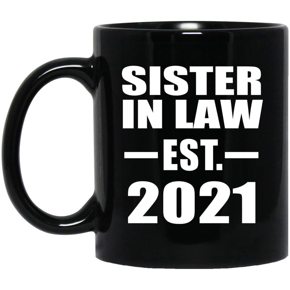 Sister In Law Established EST. 2021 - 11oz Coffee Mug Black