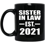 Sister In Law Established EST. 2021 - 11oz Coffee Mug Black