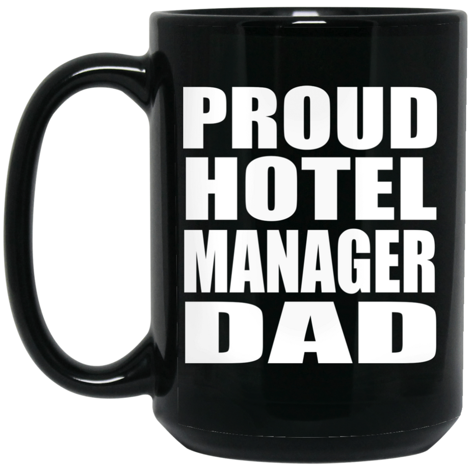 Proud Hotel Manager Dad - 15oz Coffee Mug Black