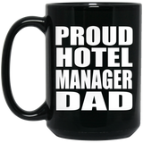 Proud Hotel Manager Dad - 15oz Coffee Mug Black