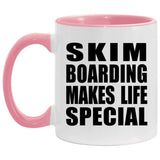 Skim Boarding Makes Life Special - 11oz Accent Mug Pink