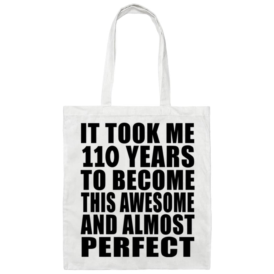 110th Birthday Took 110 Years To Become Awesome & Perfect - Tote Bag White