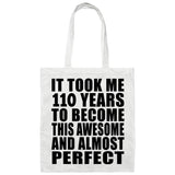 110th Birthday Took 110 Years To Become Awesome & Perfect - Tote Bag White