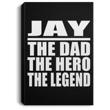 Jay The Dad The Hero The Legend - Canvas Portrait