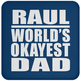 Raul World's Okayest Dad - Drink Coaster