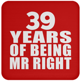 39th Anniversary 39 Years Of Being Mr Right - Drink Coaster