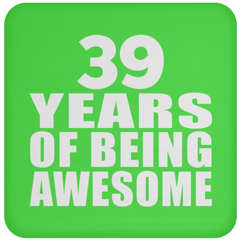 39th Birthday 39 Years Of Being Awesome - Drink Coaster