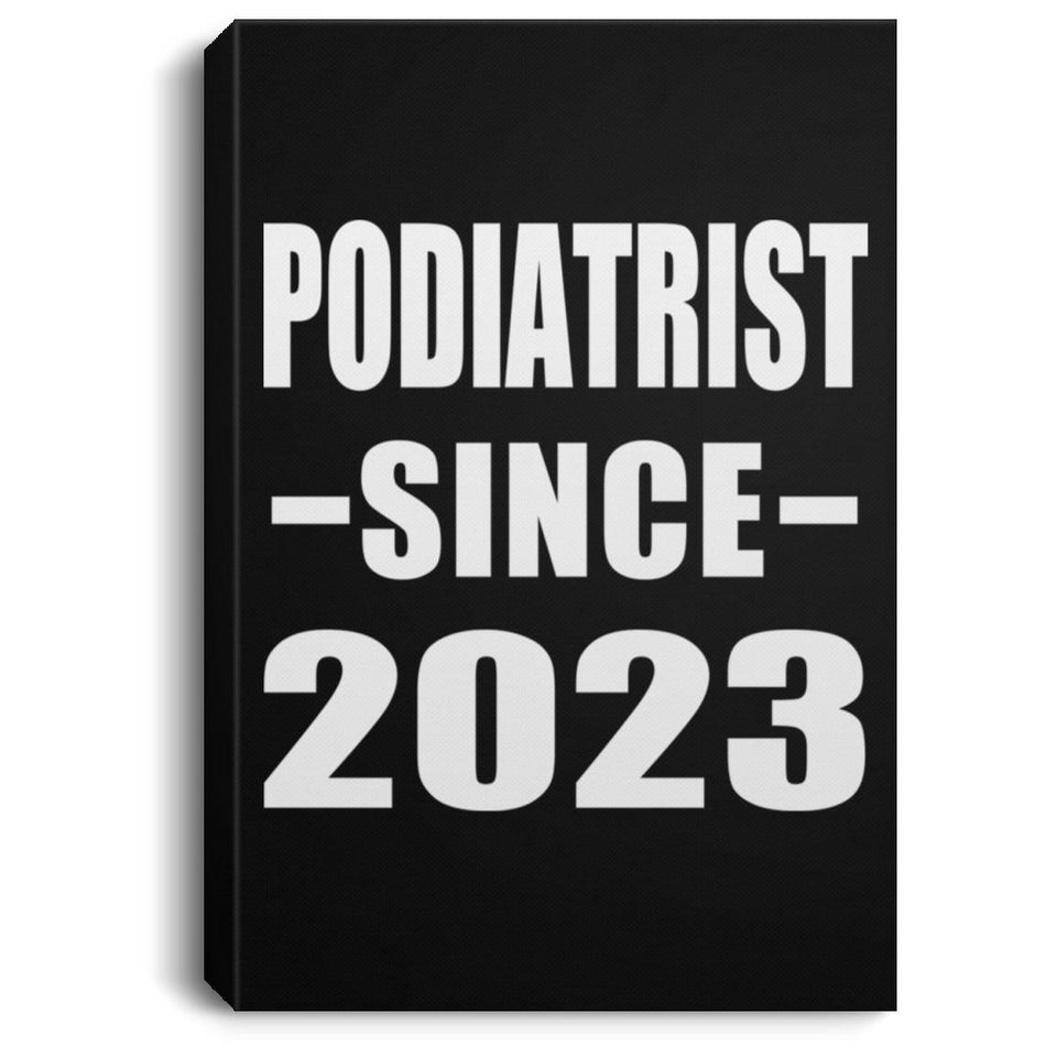 Podiatrist Since 2023 - Canvas Portrait