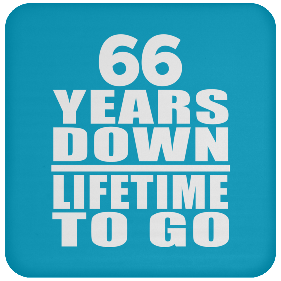 66th Anniversary 66 Years Down Lifetime To Go - Drink Coaster