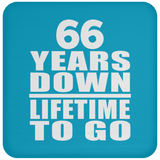 66th Anniversary 66 Years Down Lifetime To Go - Drink Coaster