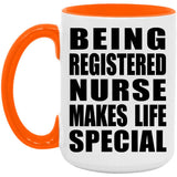Being Registered Nurse Makes Life Special - 15oz Accent Mug Orange