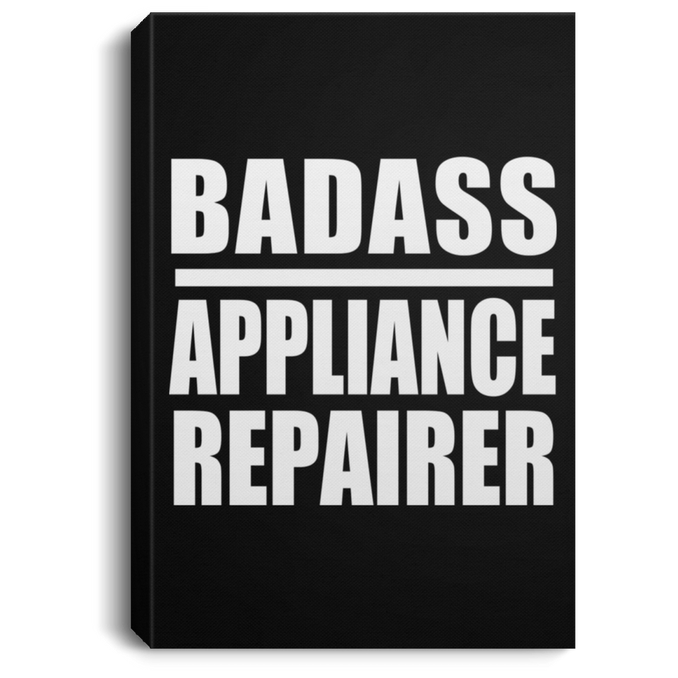 Badass Appliance Repairer - Canvas Portrait