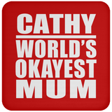 Cathy World's Okayest Mum - Drink Coaster