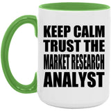 Keep Calm and Trust The Market Research Analyst - 15oz Accent Mug Green