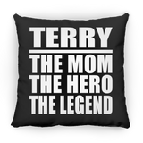 Terry The Mom The Hero The Legend - Throw Pillow Black