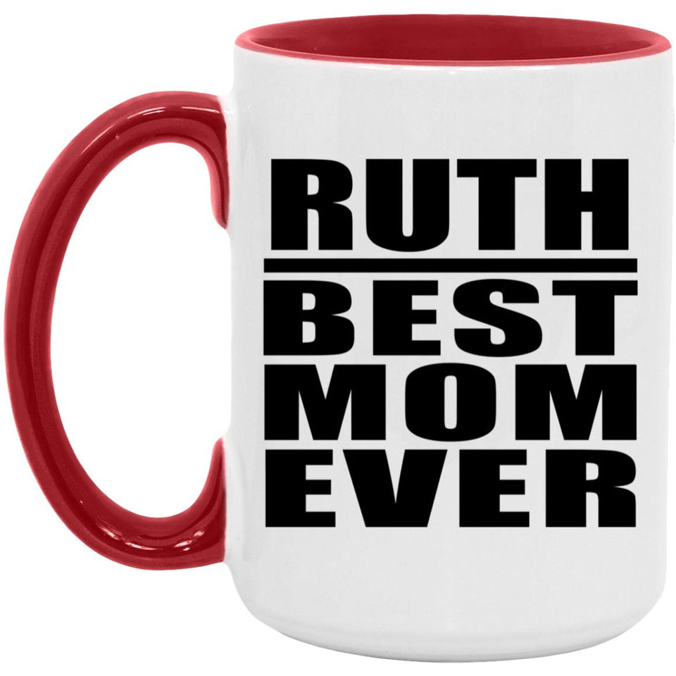 Ruth Best Mom Ever - 15oz Accent Mug Red