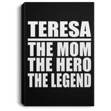 Teresa The Mom The Hero The Legend - Canvas Portrait