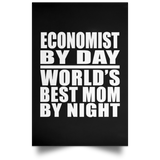Economist By Day World's Best Mom By Night - Poster Portrait