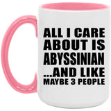 All I Care About Is Abyssinian - 15oz Accent Mug Pink