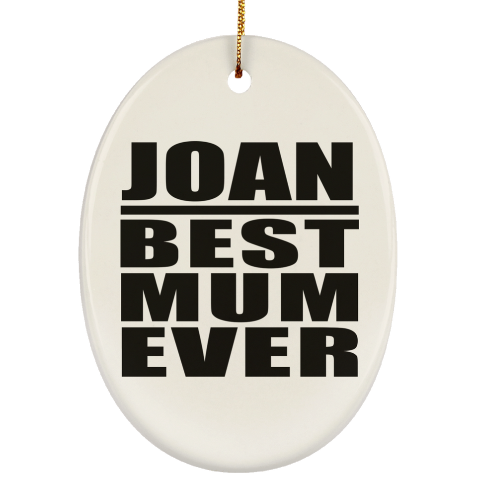 Joan Best Mum Ever - Oval Ornament