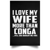 I Love My Wife More Than Conga - Poster Portrait
