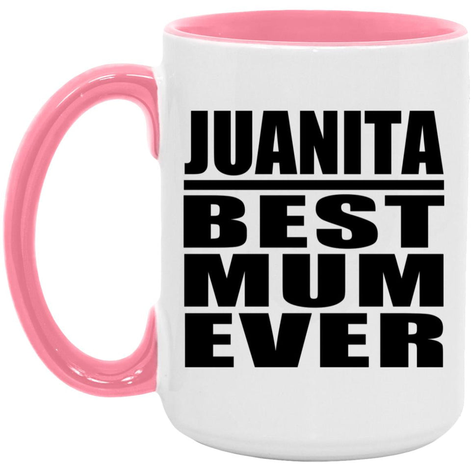 Juanita Best Mum Ever - 15oz Accent Mug Pink