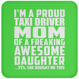 Proud Taxi Driver Mom Of Awesome Daughter - Drink Coaster
