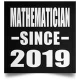Mathematician Since 2019 - Poster Square