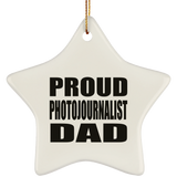 Proud Photojournalist Dad - Star Ornament