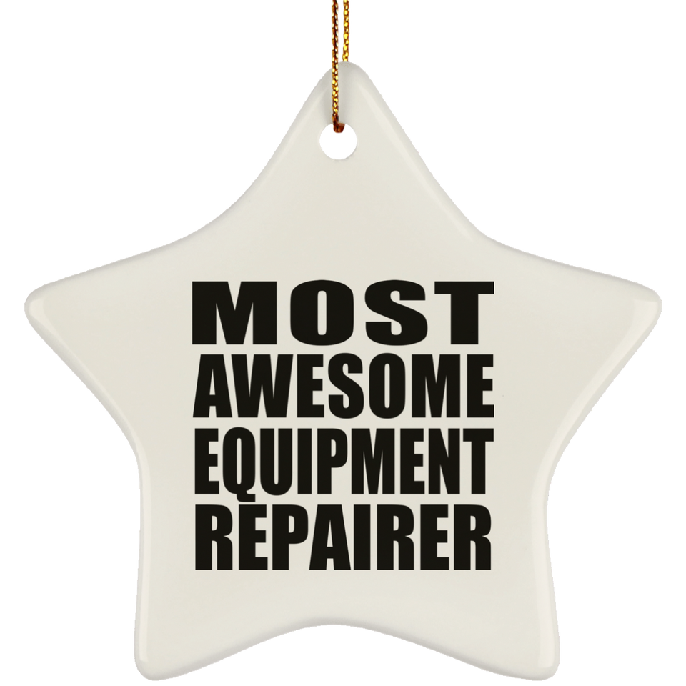 Most Awesome Equipment Repairer - Star Ornament