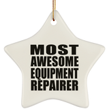 Most Awesome Equipment Repairer - Star Ornament