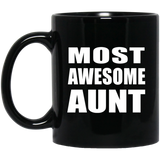Most Awesome Aunt - 11 Oz Coffee Mug Black