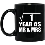 1st Anniversary Square Root of 1 Year As Mr & Mrs - 11oz Coffee Mug Black